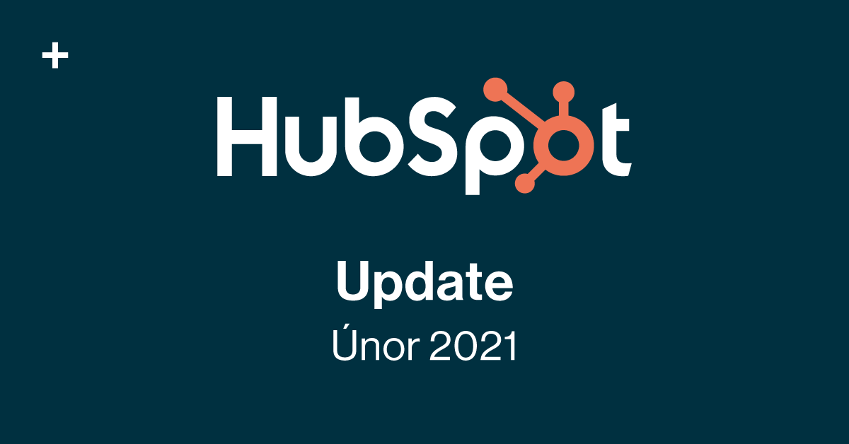 HubSpot Update - Únor 2021